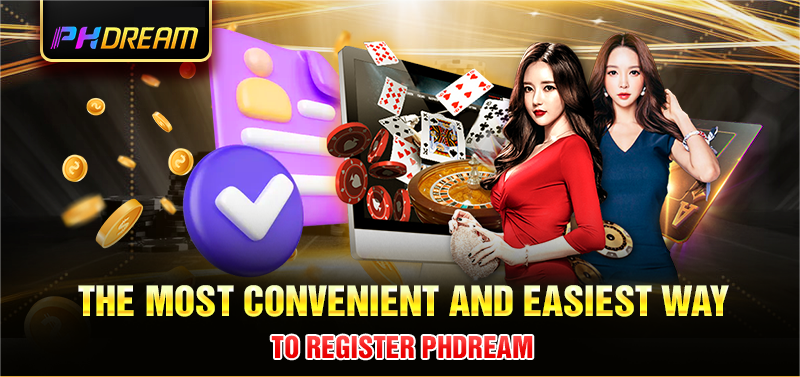 The most convenient and easiest way to register Phdream