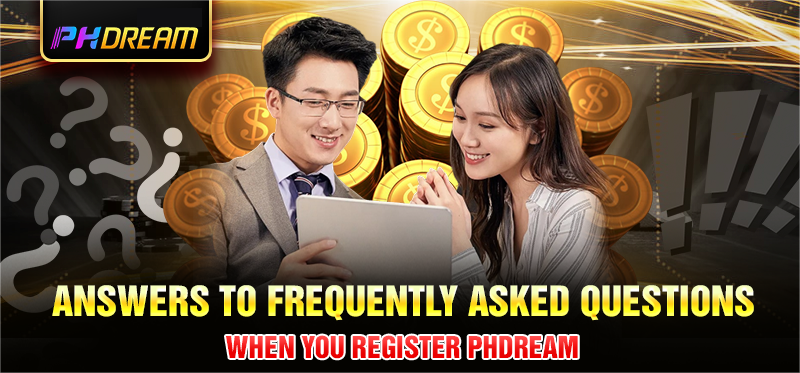 Answers to frequently asked questions when you register phdream
