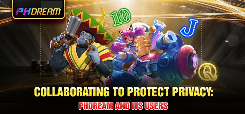 Collaborating to Protect Privacy PHDream and Its Users