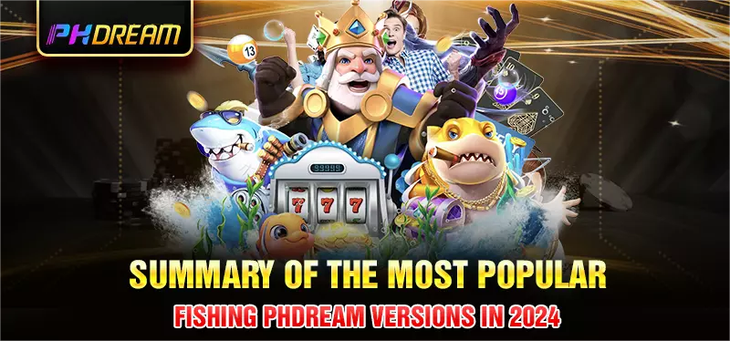 The most popular Phdream Fishing versions in 2024