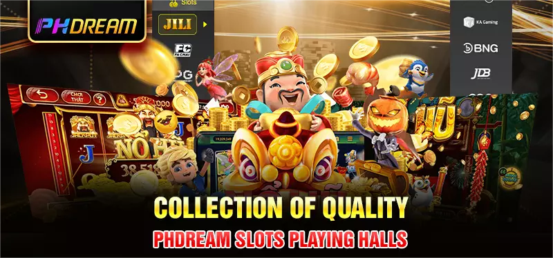 Collection of quality PHDream Slots playing halls